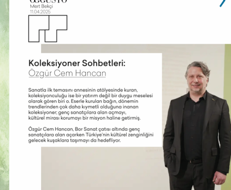 Koleksiyoner Sohbetleri: Özgür Cem Hancan